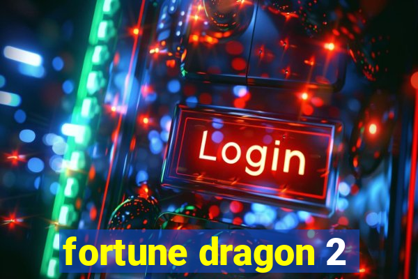 fortune dragon 2